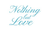 nothing but love